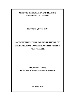 Luận án tiến sĩ a cognitive study of expressions of metaphor of love in english versus vietnamese