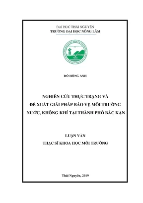 Luận văn thạc sĩ nghiên cứu thực trạng và đề xuất giải pháp bảo vệ môi trường nước không khí tại thành phố bắc kạn