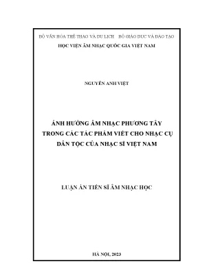 Luận án ảnh hưởng âm nhạc phương tây trong các tác phẩm viết cho nhạc cụ dân tộc của nhạc sĩ việt nam