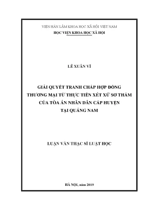 Luận văn thạc sĩ luật tố tụng dân sự giải quyết tranh chấp hợp đồng thương mại từ thực tiễn xét xử sơ thẩm của tand cấp huyện quảng nam