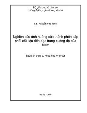 Nghiên cứu ảnh hưởng của thành phần cấp phối cốt liệu đến đặc trưng cường độ của bê tông xi măng luận án thạc sĩ khoa học kỹ thuật chuyên ngành xây dựng công trình giao thông