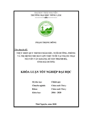 Luận văn thực hiện quy trình chăm sóc nuôi dưỡng phòng và trị bệnh cho đàn lợn thịt nuôi tại trang trại nguyễn văn khanh huyện thanh hà tỉnh hải dương