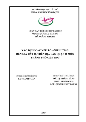 Luận văn tốt nghiệp quản lý đất đai xác định các yếu tố ảnh hưởng đến giá đất ở trên địa bàn quận ô môn thành phố cần thơ