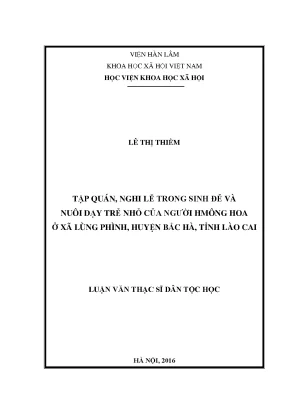Luận văn thạc sĩ tập quán nghi lễ trong sinh đẻ và nuôi dạy trẻ nhỏ của người hmông hoa xã lùng phình huyện bắc hà tỉnh lào cai