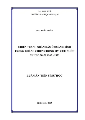 Luận án tiến sĩ sử học chiến tranh nhân dân ở quảng bình trong kháng chiến chống mỹ cứu nước những năm 1965 1973