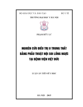 Luận án tiến sĩ nghiên cứu điều trị u trung thất bằng phẫu thuật nội soi lồng ngực tại bệnh viện việt đức