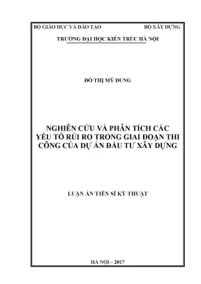 Luận án tiến sĩ nghiên cứu và phân tích các yếu tố rủi ro trong giai đoạn thi công của dự án đầu tư xây dựng