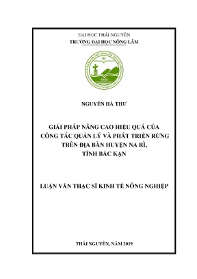 Luận văn thạc sĩ giải pháp nâng cao hiệu quả của công tác quản lý và phát triển rừng trên địa bàn huyện na rì tỉnh bắc kạn