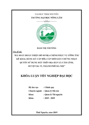 Luận văn rà soát hoàn thiện hồ sơ địa chính phục vụ công tác kê khai đăng ký cấp đổi cấp mới giấy chứng nhận quyền sử dụng đất trên địa bàn xã cẩm lĩnh huyện ba vì