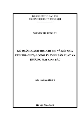 Luận văn thạc sĩ kế toán doanh thu chi phí và kết quả kinh doanh tại công ty tnhh sản xuất và thương mại kinh bắc