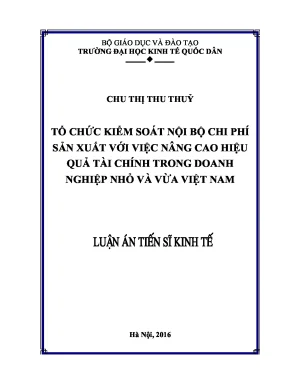 Luận án tiến sĩ tổ chức kiểm soát nội bộ chi phí sản xuất với việc nâng cao hiệu quả tài chính trong doanh nghiệp nhỏ và vừa việt nam