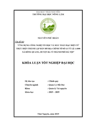 Luận văn ứng dụng công nghệ tin học và máy toàn đạc điện tử thực hiện thành lập bản đồ địa chính tờ số 13 tỷ lệ 1 1000 xã đông quang huyện ba vì