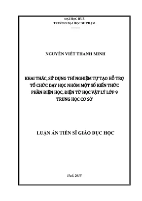 Luận án tiến sĩ giáo dục học khai thác sử dụng thí nghiệm tự tạo hỗ trợ tổ chức dạy học nhóm một số kiến thức phần điện học điện từ học vật lý lớp 9 trung học cơ sở
