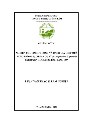 Luận văn thạc sĩ nghiên cứu sinh trưởng và đánh giá hiệu quả rừng trồng bạch đàn cự vỹ e urophylla x e grandis tại huyện hữu lũng tỉnh lạng sơn