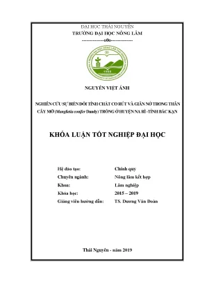 Luận văn nghiên cứu sự biến đổi tính chất co rút và giãn nở trong thân cây mỡ manglietia conifer dandy trồng ở huyện na rì tỉnh bắc kạn