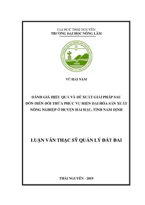 Luận văn thạc sĩ đánh giá hiệu quả và đề xuất giải pháp sau dồn điền đổi thửa phục vụ hiện đại hóa sản xuất nông nghiệp ở huyện hải hậu tỉnh nam định