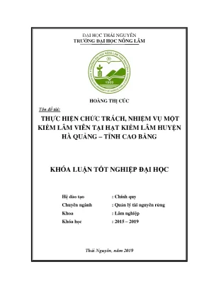 Luận văn thực hiện chức trách nhiệm vụ một kiểm lâm viên tại hạt kiểm lâm huyện hà quảng tỉnh cao bằng