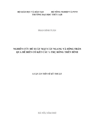 Luận án tiến sĩ kỹ thuật nghiên cứu đề xuất mặt cắt ngang và sóng tràn qua đê biển có kết cấu ¼ trụ rỗng trên đỉnh