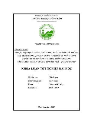 Luận văn thực hiện quy trình chăm sóc nuôi dưỡng và phòng trị bệnh cho lợn con từ sơ sinh đến 21 ngày tuổi nuôi tại trại công ty khai thác khoáng sản thiên thuận tường