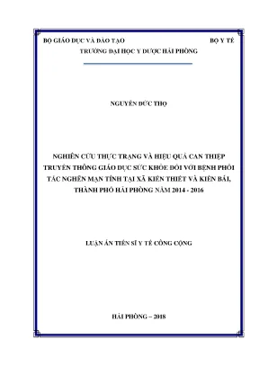 Luận án tiến sĩ nghiên cứu thực trạng và hiệu quả can thiệp truyền thông giáo dục sức khỏe đối với bệnh phổi tắc nghẽn mạn tính tại xã kiến thiết và kiền bái thành phố hải phòng
