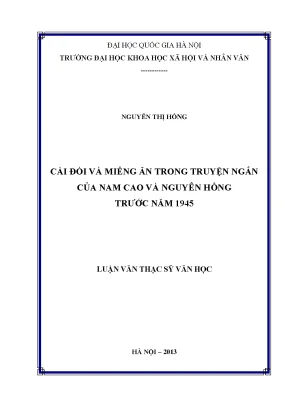 Luận văn thạc sĩ cái đói và miếng ăn trong truyện ngắn của nam cao và nguyên hồng trước năm 1945