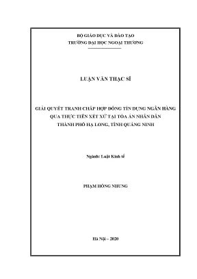 Luận văn thạc sĩ luật tố tụng dân sự giải quyết tranh chấp hợp đồng tín dụng ngân hàng qua thực tiễn xét xử tại tòa án nhân dân thành phố hạ long tỉnh quảng ninh