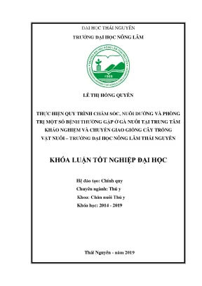 Luận văn thực hiện quy trình chăm sóc nuôi dưỡng và phòng trị một số bệnh thường gặp ở gà nuôi tại trung tâm khảo nghiệm và chuyển giao giống cây trồng vật nuôi trường