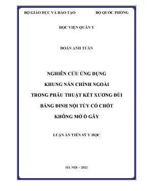 Luận án tiến sĩ nghiên cứu ứng dụng khung nắn chỉnh ngoài trong phẫu thuật kết xương đùi bằng đinh nội tủy có chốt không mở ổ gãy