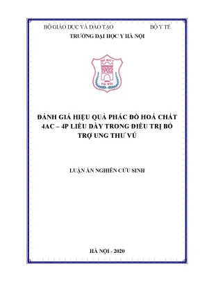 Luận án tiến sĩ đánh giá hiệu quả phác đồ hoá chất 4ac 4p liều dày trong điều trị bổ trợ ung thư vú