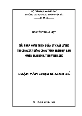 Giải pháp hoàn thiện quản lý chất lượng thi công xây dựng công trình trên địa bàn huyện tam bình tỉnh vĩnh long luận văn thạc sĩ chuyên ngành kinh tế xây dựng