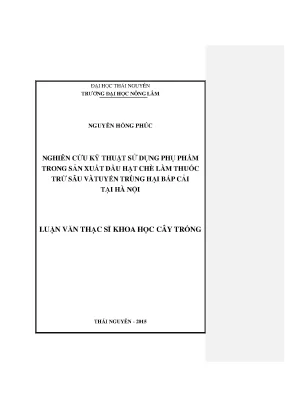 Luận văn thạc sĩ nghiên cứu kỹ thuật sử dụng phụ phẩm trong sản xuất dầu hạt chè làm thuốc trừ sâu và tuyến trùng hại bắp cải tại hà nội