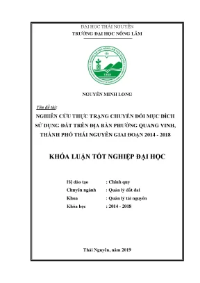 Luận văn nghiên cứu thực trạng chuyển đổi mục đích sử dụng đất trên địa bàn phường quang vinh thành phố thái nguyên giai đoạn 2014 2018