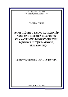 Luận văn thạc sĩ đánh giá thực trạng và giải pháp nâng cao hiệu quả hoạt động của văn phòng đăng ký quyền sử dụng đất huyện tam nông tỉnh phú thọ