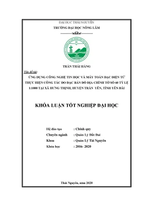 Luận văn ứng dụng công nghệ tin học và máy toàn đạc điện tử thực hiện công tác đo đạc bản đồ địa chính tờ số 60 tỷ lệ 1 1000 xã hưng thịnh huyện trấn yên