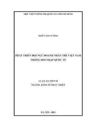 Luận án tiến sĩ phát triển đội ngũ doanh nhân trẻ việt nam trong hội nhập quốc tế