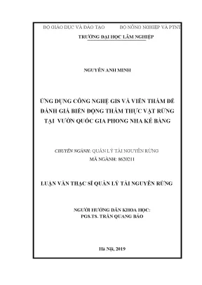 Luận văn thạc sĩ ứng dụng công nghệ gis và viễn thám để đánh giá biến động thảm thực vật rừng tại vườn quốc gia phong nha kẻ bàng
