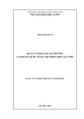 Luận văn thạc sĩ quản lý giáo dục quản lý đào tạo tại trường cao đẳng nghệ thuật hà nội theo tiếp cận cipo