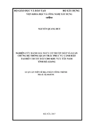 Luận án tiến sĩ nghiên cứu đánh giá nguy cơ trượt đất và luận chứng hệ thống quan trắc phục vụ cảnh báo tai biến trượt đất cho khu vực tây nam tỉnh hà giang