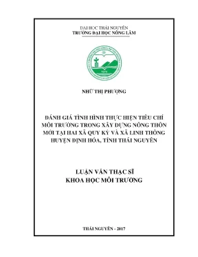 Luận văn thạc sĩ đánh giá tình hình thực hiện tiêu chí môi trường trong xây dựng nông thôn mới tại hai xã quy kỳ và xã linh thông huyện định hóa tỉnh thái nguyên