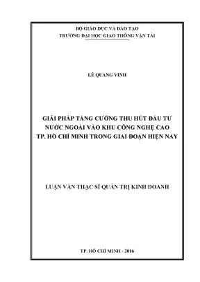 Giải pháp tăng cường thu hút đầu tư nước ngoài vào khu công nghệ cao thành phố hồ chí minh trong giai đoạn hiện nay luận văn thạc sĩ chuyên ngành quản trị kinh doanh
