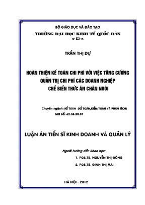 Luận án tiến sĩ hoàn thiện kế toán chi phí với việc tăng cường quản trị chi phí trong các doanh nghiệp chế biến thức ăn chăn nuôi