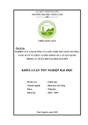 Luận văn nghiên cứu ảnh hưởng của gốc ghép đến sinh trưởng năng suất và chất lượng giống dưa lê hàn quốc trong vụ xuân 2019 tại thái nguyên