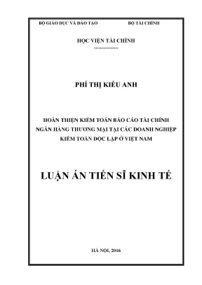 Luận án tiến sĩ hoàn thiện kiểm toán báo cáo tài chính ngân hàng thương mại tại các doanh nghiệp kiểm toán độc lập ở việt nam