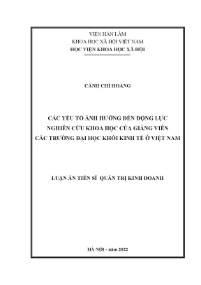 Luận án tiến sĩ các yếu tố ảnh hưởng đến động lực nghiên cứu khoa học của giảng viên các trường đại học khối kinh tế ở việt nam