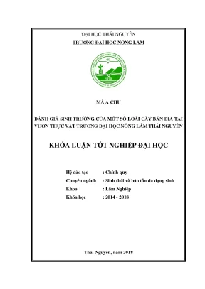 Luận văn đánh giá sinh trưởng của một số loài cây bản địa tại vườn thực vật trường đại học nông lâm thái nguyên