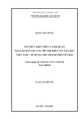 Luận án tiến sĩ tổ chức kiến trúc cảnh quan tạo lập bản sắc các đô thị miền núi tây bắc việt nam áp dụng cho thành phố yên bái