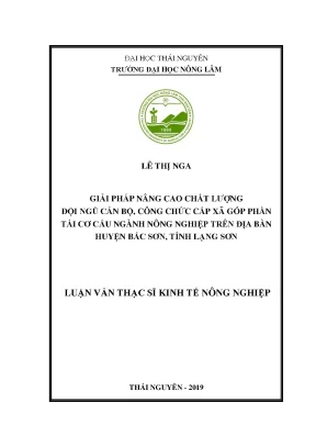 Luận văn thạc sĩ giải pháp nâng cao chất lượng đội ngũ cán bộ công chức cấp xã góp phần tái cơ cấu ngành nông nghiệp trên địa bàn huyện bắc sơn tỉnh lạng sơn