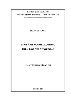 Luận văn thạc sĩ hình ảnh người lao động trên báo chí công đoàn