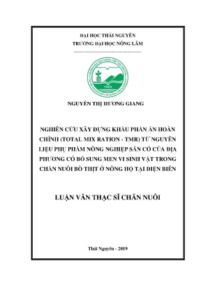 Luận văn thạc sĩ nghiên cứu xây dựng khẩu phần ăn hoàn chỉnh total mix ration tmr từ nguyên liệu phụ phẩm nông nghiệp sẵn có của địa phương có bổ sung men vi sinh vật trong chăn nuôi bò thịt