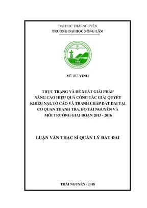 Luận văn thạc sĩ thực trạng và đề xuất giải pháp nâng cao hiệu quả công tác giải quyết khiếu nại tố cáo và tranh chấp đất đai tại cơ quan thanh tra bộ tài nguyên